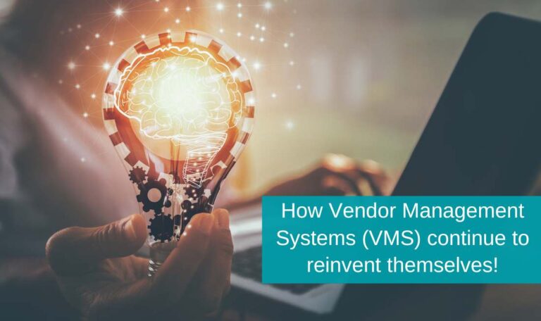 How Vendor Management Systems VMS Continue To Reinvent Themselves